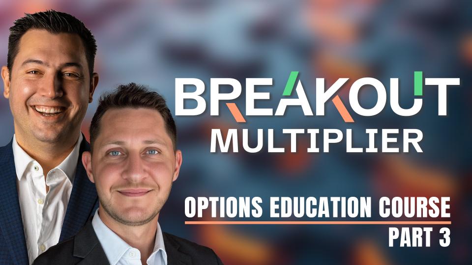 Breakout Multiplier options education course thumbnail part 3