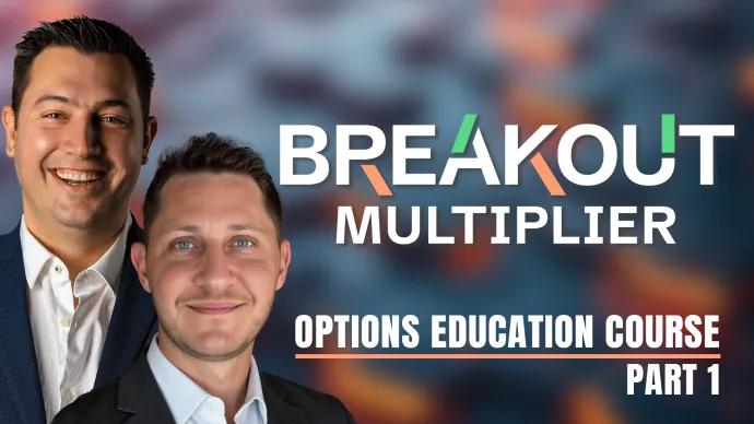 Breakout Multiplier options education course thumbnail part 1